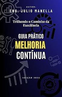 Livro Trilhando o Caminho da Excelência:: Guia Prático Melhoria Continua (Série Estratégica de Excelência Empresarial: Dominando a Melhoria Contínua, Ciclo PDCA e Análise SWOT Livro 1)