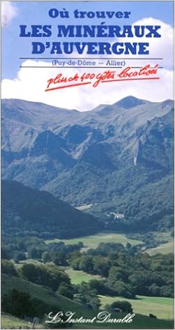 Mineraux D Auvergne Ou Trouver Les Tome 1 Puy De Dome Allier Amazon Fr Perichaud Jean Jacques Livres