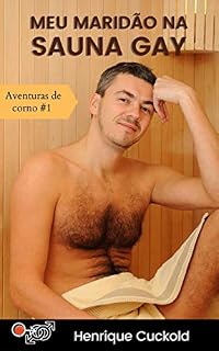 Livro Meu maridão na sauna gay: Aventuras de corno #1