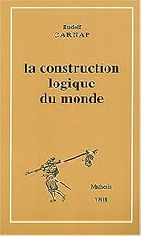 La  construction logique du monde