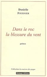 Dans le roc la blessure du vent