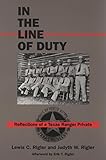 In the Line of Duty: Reflections of a Texas Ranger Private (W.L. Moody Jr., Natural History)