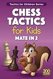 Chess Tactics for Kids Mate in 2: More than 200