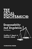 The Legal Profession : Responsibility and Regulation, Hazard, Geoffrey C., Jr., 1566621283