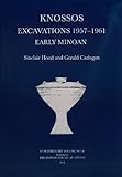 Knossos Excavations 1957-61 : Early Minoan, Cadogan, Gerald and Hood, Sinclair, 0904887642