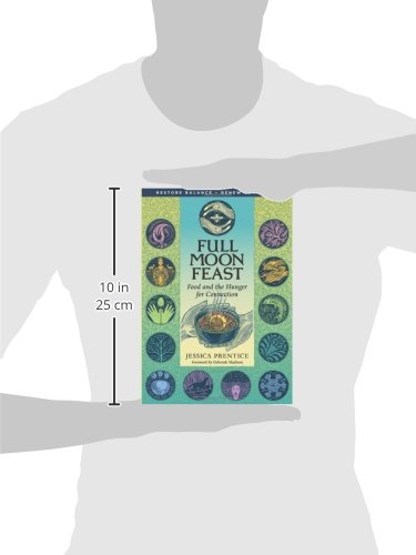 Full Moon Feast: Food and the Hunger for Connection