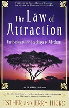 The Law of Attraction: The Basics of the Teachings of Abraham