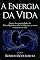 Livro A energia da vida: Lições das propriedades da Física Quântica sobre liderança, o amor, o sucesso e a vida.