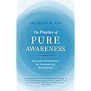 The Practice of Pure Awareness: Somatic Meditation for Awakening the Sacred