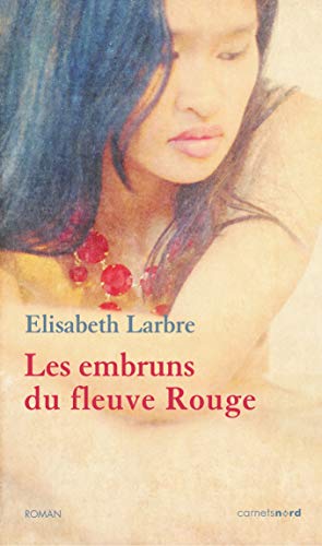 Les embruns du fleuve Rouge