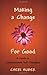 Making a Change for Good: A Guide to Compassionate Self-Discipline