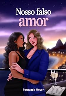 Livro Nosso Falso Amor: Um contrato milionário. Um amor que não estava nos termos.