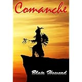 Comanche: A Novel of the Old West (Blair Howard's Civil War/Western Series Book 3)