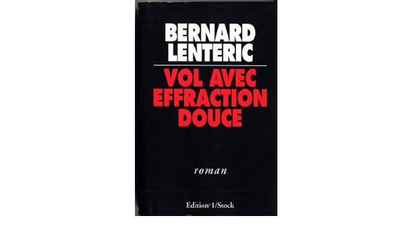 Vol Avec Effraction Douce Editions 1 Littérature - 
