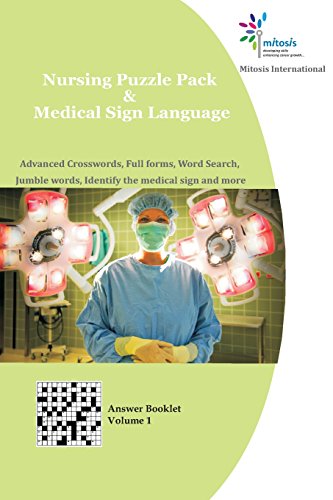Nursing Puzzle Pack & Medical Sign Language: Advanced Crosswords, Full forms, Word Search, Jumble words, Identify the medical sign and more (Answer Booklet)