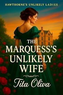 Livro The Marquess’s Unlikely Wife (Hawthorne’s Unlikely Ladies Book 1) (English Edition)