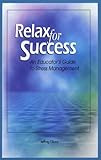 Relax for Success : An Educator's Guide to Stress Management, Glanz, Jeffrey, 1929024177