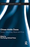 Chinese Middle Classes: Taiwan, Hong Kong, Macao, and China-Wow! eBook