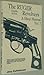 The Ruger Revolvers: (Double Action Rugers) A Shop Manual. Vol. I