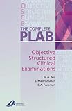 The Complete PLAB : Objective Structured Clinical Examination, Mir, M. Afzal and Freeman, Anne E., 0443070504