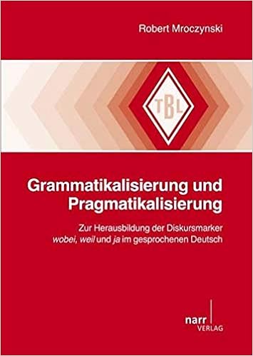 Grammatikalisierung Und Pragmatikalisierung Zur Herausbildung Der Diskursmarker Wobei Weil Und Ja Im Gesprochenen Deutsch Tubinger Beitrage Zur Linguistik Amazon De Robert Mroczynski Bucher