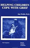 Helping Children Cope with Grief, Wolfelt, Alan, 0915202395
