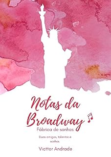 Livro Notas da Broadway: Fábrica de sonhos