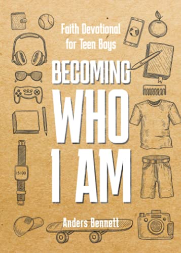 Becoming Who I Am: Faith Devotional for Teen Boys (Confirmation Gifts for Teenage Boys)
