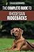 The Complete Guide to Rhodesian Ridgebacks: Breed Behavioral Characteristics, History, Training, Nut by Tarah Schwartz
