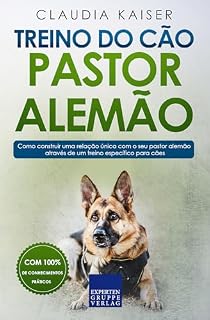 Livro Treino do cão pastor alemão: Como construir uma relação única com o seu pastor alemão através de um treino específico para cães (Treino do pastor alemão Livro 2)