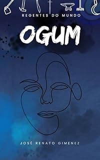 Livro Ogum, Divindade da Guerra e das Novas Tecnologias: Da Série: Regentes do Mundo