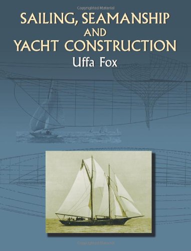 Sailing, Seamanship and Yacht Construction (Dover Maritime)
