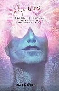 Livro Arquétipos: O Que São, Como Identificá-los e Como Usá-los Para Transformar a Sua Vida.