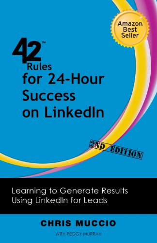 Download 42 Rules for 24-Hour Success on Linkedin (2nd Edition): Learning to Generate Results Using Linkedin for Leads Download 42 Rules for 24-Hour Success on Linkedin (2nd Edition): Learning to Generate Results Using Linkedin for Leads