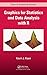 Graphics for Statistics and Data Analysis with R (Chapman & Hall/CRC Texts in Statistical Science) by Kevin J. Keen