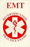 EMT Recertification Practice Exams, , 0938329758