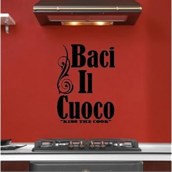 Amazon Com Baci Il Cuoco Is Italian For Kiss The Cook