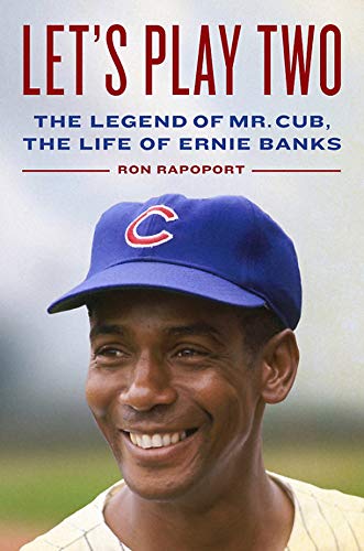 Let's Play Two: The Legend of Mr. Cub, the Life of Ernie Banks (Best Bank Of Georgia)