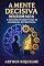Livro A Mente Decisiva: Neuromagia e Posições Perceptivas na Liderança