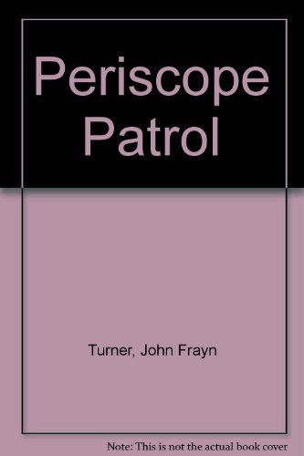 Periscope Patrol by John Frayn Turner (1997-04-17)