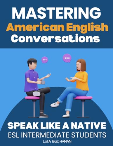 Mastering American English Conversations Speak Like a Native