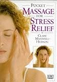 Image de Pocket Guide to Massage for Stress Relief: A Practical Illustrated Guide to Releasing Tension and Revitalising Body and Mind (Pockets)