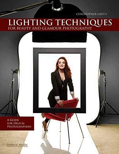 Christopher Grey'S Lighting Techniques For Beauty And Glamour Photography: A Guide For Digital Photographers (9781608952342)