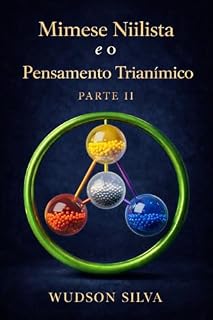 Livro Mimese Niilista e o Pensamento Trianímico - parte II