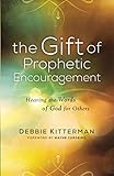 Gift of Prophetic Encouragement by Debbie Kitterman