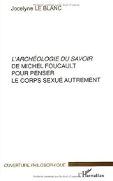 "L' archéologie du savoir" de Michel Foucault pour penser le corps sexué autrement