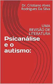 Livro Psicanálise e o autismo:: UMA REVISÃO DE LITERATURA