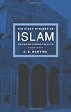 The First Dynasty of Islam: The Umayyad Caliphate AD 661-750
