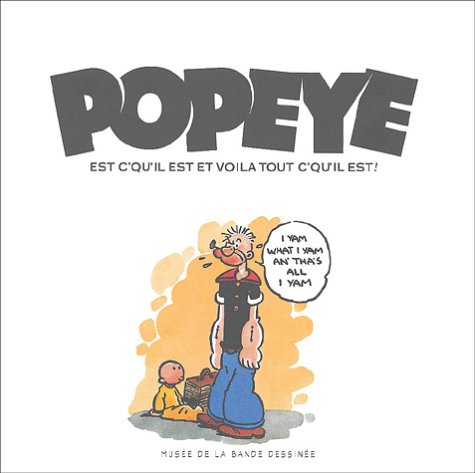 Popeye est c'qu'il est et voila tout c'qu'il est