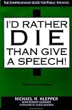 I'd Rather Die Than Give a Speech, Klepper, Michael M., 1556239513